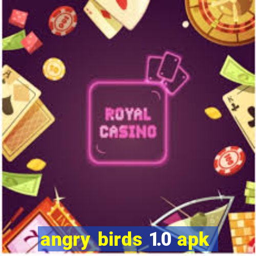 angry birds 1.0 apk